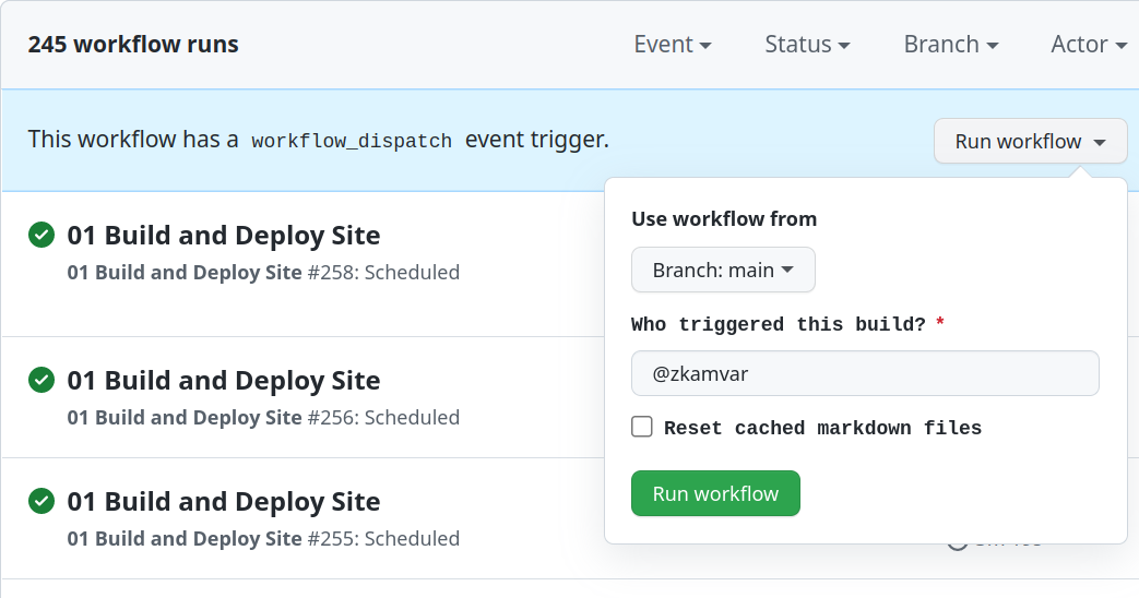 List of scheduled deploys with form overlayed that says 'use workflow from: main', 'Who triggered this build?: @zkamvar' and an unchecked box that says 'Reset cached markdown files'